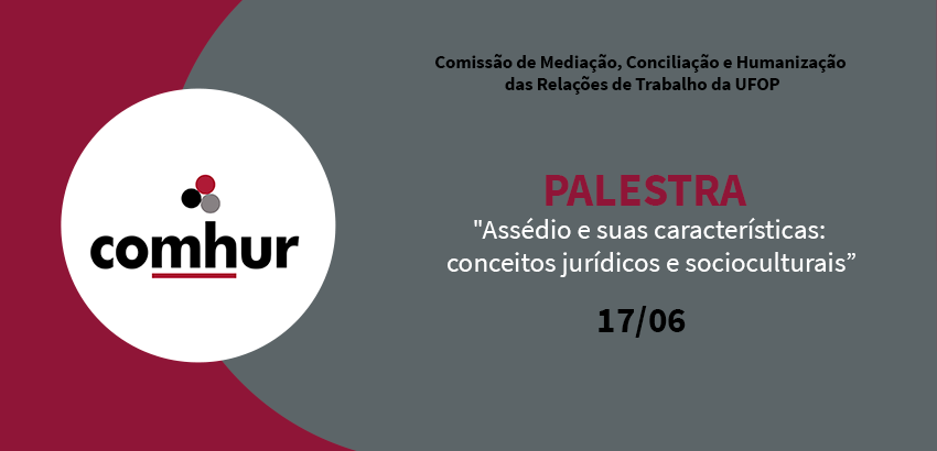 Palestra - "Assédio e suas características: conceitos jurídicos e socioculturais”.