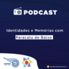 Podcast produzido por alunos Paracatu de Baixo