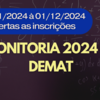 Anúncio de abertura DEMAT - monitoria 2024.2