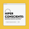 Projeto de Extensão HIPER CONSCIENTE