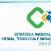 MCTI lança Estratégia Nacional de Ciência, Tecnologia e Inovação 2016 - 2019
